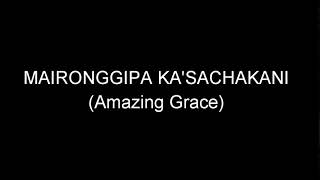 Mairong Ka'sachakani (Amazing Grace)