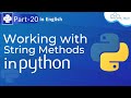 Working with String Methods in Python | String Method in Python | Python Tutorial for Beginners #20