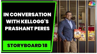 Kellogg's New Master Brand Campaign \u0026 New Launches: Prashant Peres Exclusive | Storyboard 18