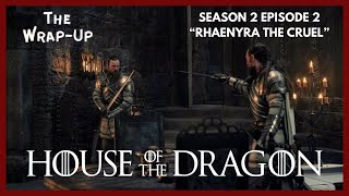 House of the Dragon Season 2 Episode 2 Breakdown | The Wrap-Up