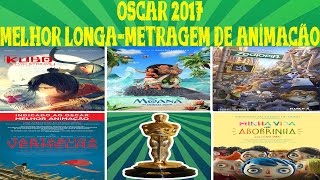 OSCAR 2017 - MELHOR LONGA-METRAGEM DE ANIMAÇÃO - Quem vai ganhar?