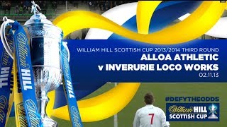 Alloa Athletic v Inverurie Loco Works // William Hill Scottish Cup 2013/2014 3rd Round