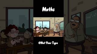 Maths Teacher Ft.Not Your Type | Not Your Type Funny Clip |@NOTYOURTYPE #notyourtype #animation