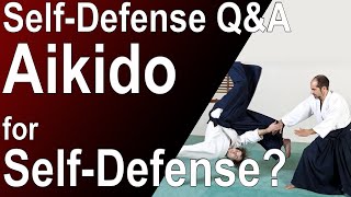 Self-Defense Q&A - Is Aikido Good for Self-Defense