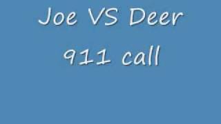 Joe VS Deer 911 call