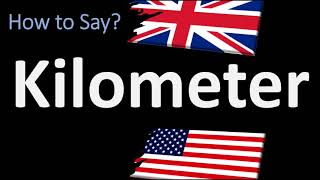 How to Pronounce Kilometer (Km)? | UK British Vs USA American English Pronunciation