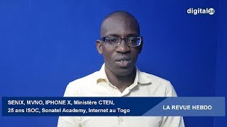 LA REVUE HEBDO : SENIX, MVNO, IPHONE X, MCTEN,  25 ans ISOC, Sonatel Academy, Internet au Togo