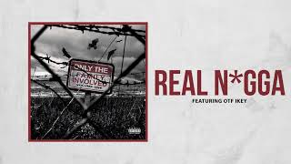 Only The Family - Real N*gga ft OTF Ikey (Official Audio)