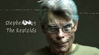 Stephen King - The Reploids | Shadows and Stories