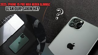 2025 Yılında iPhone 15 PRO MAX Neden ALINMAZ! PİŞMAN OLURSUN?