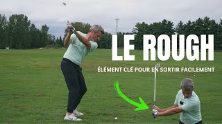 L'élément clé pour sortir facilement du rough au golf!