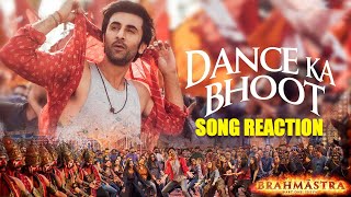 Dance Ka Bhoot Song Reaction - Brahmāstra | Ranbir Kapoor | Alia Bhatt | Arijit Singh | Amitabh B.