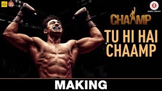 Tu Hi Hai Chaamp - Making | Chaamp | Dev & Rukmini | Raj Chakraborty | Jeet Gannguli