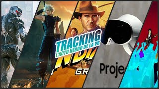 Tracking L'actu VR #242 : Mod VR FF7 Rebirth - Indiana Jones - Crysis - Cloudpunk, Google et HTC...