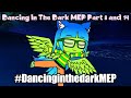 Dancing In The Dark MEP Part 8 and 14 (Official) | #DancinginthedarkMEP