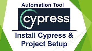 Cypress Automation Beginner Tutorial - 03 | Install Cypress | Setup Project| Install VS Code