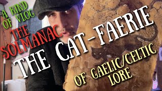 ART VLOG: The Cat Síth,  Cat Sídhe, King Of Cats, Cat Witch, Celtic, Scottish, Irish folklore