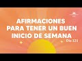 AFIRMACIONES para tener un BUEN INICIO de semana - Día 121 | Despertando Podcast