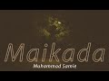 MAIKADA | MAIKADA 2 | BY Muhammad Samie