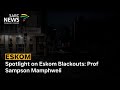 Spotlight on Eskom Blackouts: Prof Sampson Mamphweli