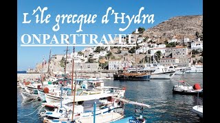 Sous le soleil de la magnifique île d'Hydra (Grèce 2019)