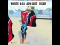 white 444 aim bot usar white 444 hacker traning ground white444 trinding shorts freefire viral