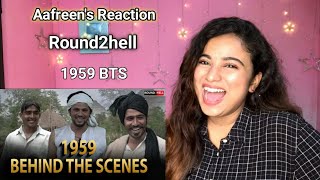 1959 | Behind The Scenes Part - 1 | Round2hell | R2H | Reaction By Aafreen Shaikh