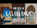 Best Things To Do In Casablanca | Morocco Travel Guide 2025