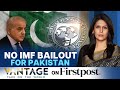 Pakistan On The Verge Of Bankruptcy | Will China Save Islamabad? | Vantage with Palki Sharma