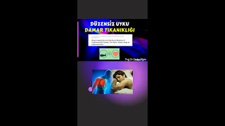 Düzensiz Uyku, Damar Tıanıklığı, Sağlık, Prof.Dr.Serdar Akgün,