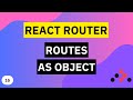 Routes as Object | React Router Tutorial