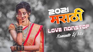 Marathi Love Mashup 2021 | Best Marathi Love Remix Nonstop | Marathi Romantic Nonstop-Part-3