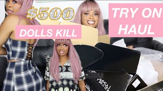 $500 DOLLS KILL TRY ON HAUL