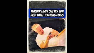 Teacher Finds Out His Son Died While Teaching Class