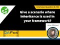 Give a scenario where inheritance is used in your framework (Selenium Interview Question #219)