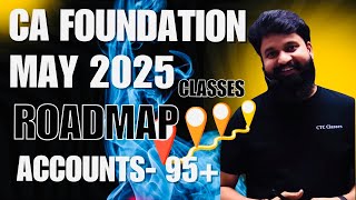 CA Foundation Classes for May 2025 I CA Foundation Accounts I 95+ Marks Roadmap I #ctcclasses