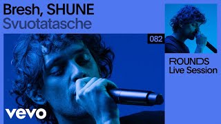 Bresh, SHUNE - Svuotatasche (Live) | Vevo Rounds