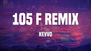 KEVVO - 105 F Remix (Letras)