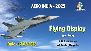 Live || Aero India 2025 | Flying Display || Air force station, Yelahanka | 13.02.2025 | DD Chandana