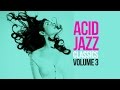 Acid Jazz Classics Vol. 3 . 2 Hours Jazz Funk Soul Breaks Bossa Beats Lounge Non Stop R&B Chill Out