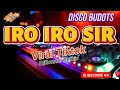 IRO IRO SIR | DISCOBUDOTS | viralTiktok 2024 DjRonnel Remix