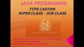TYPE CASTING (SUPER CLASS - SUB CLASS)