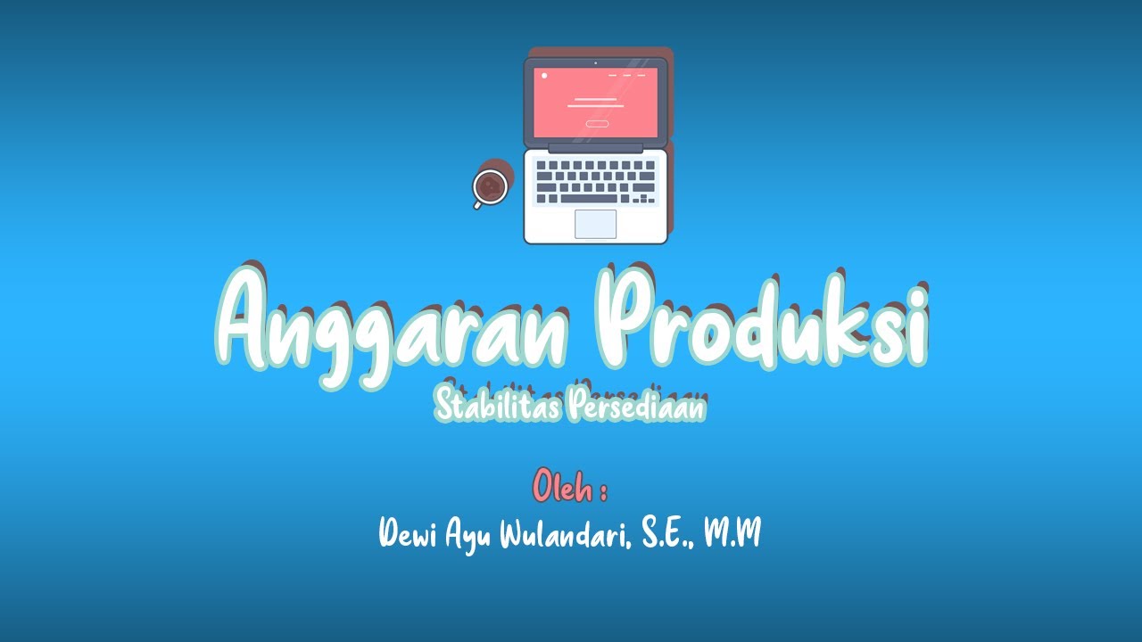 Tutorial Penyusunan Anggaran Produksi Part 2 Kebijakan Stabilitas ...