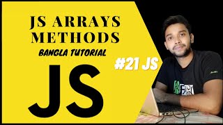 JavaScript Arrays Methods. JS full course Bangla tutorial basic to advanced. #21 JS