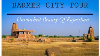 Barmer The Untouched and Unexplored city of India | Rajasthan