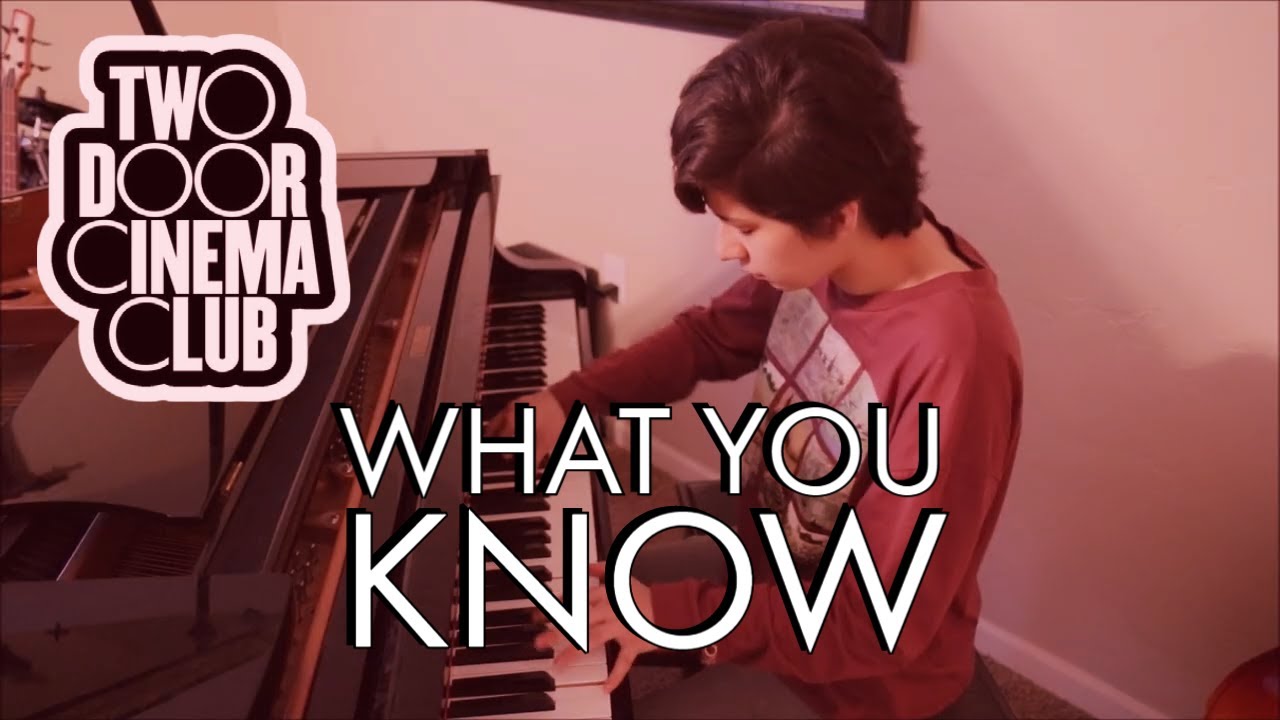 What You Know 2 Door Cinema Club Jzadual