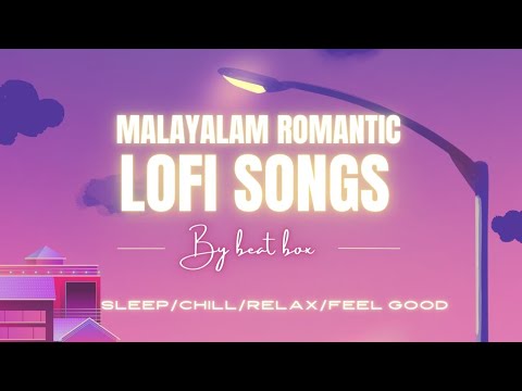 Malayalam Lofi Romantic Malayalam Cover Songs For Sleep Chill Relax
