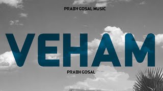 Veham : Prabh Gosal (Official Song) New Punjabi Songs 2022 | New Punjabi Songs