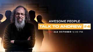 Awesome people talk to Andrew #4