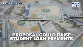 Proposal Could Raise Student Loan Payments